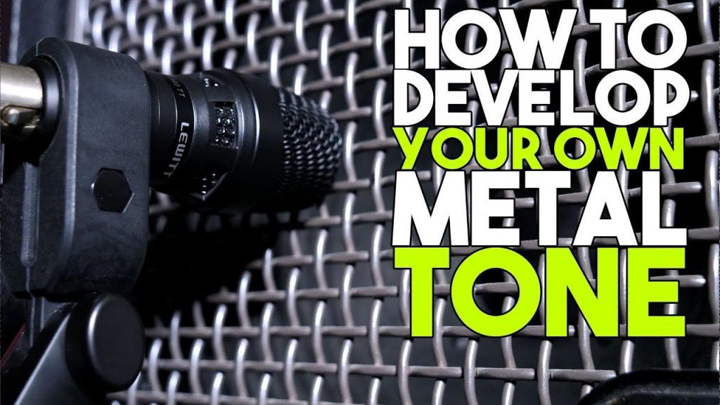 How to Develop your OWN METAL TONE