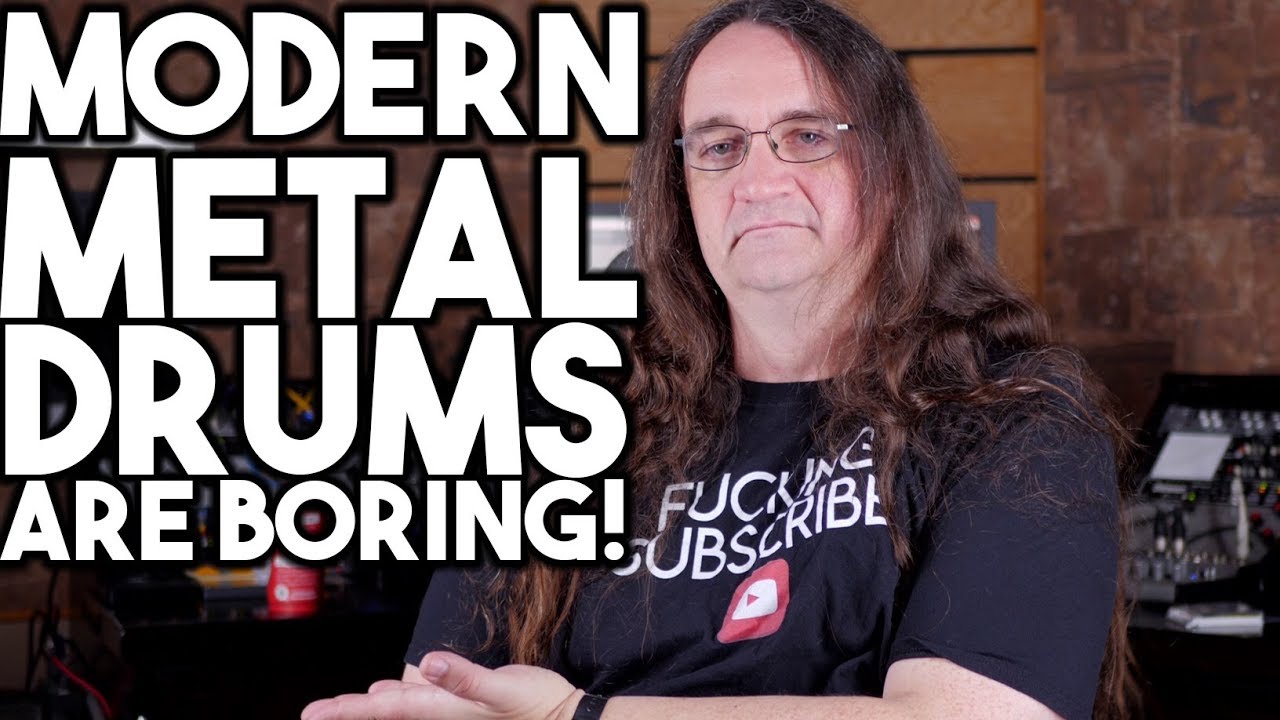Modern Metal Drums ARE BORING