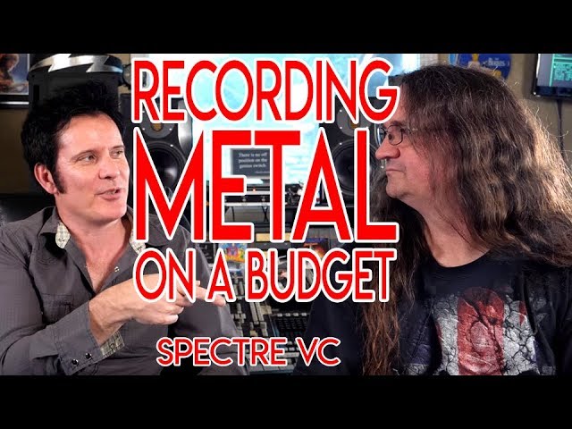 Recording METAL on a BUDGET