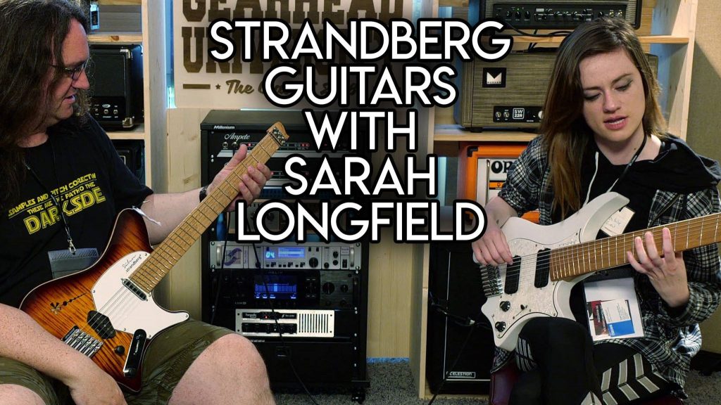 Strandberg Guitars with Sarah Longfield
