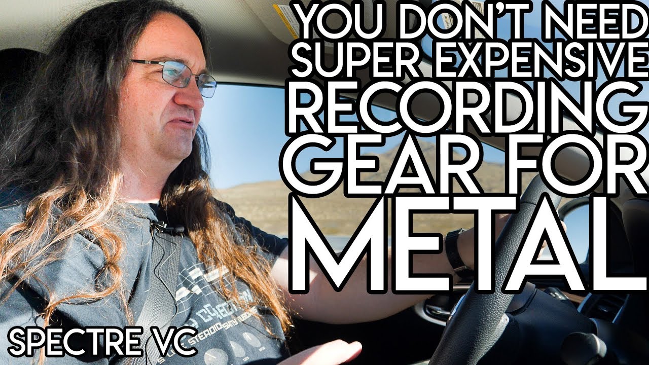 You DON'T need super EXPENSIVE recording gear for METAL