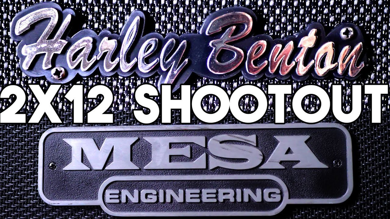 Battle of the 2X12: HARLEY BENTON vs MESA